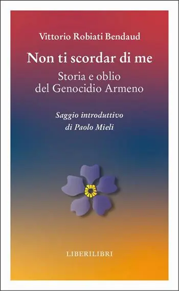 Popolare Non ti scordar di me. Storia e oblio del genocidio armeno