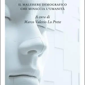 Senza futuro. Il malessere demografico che minaccia l‘umanità Compra Adesso