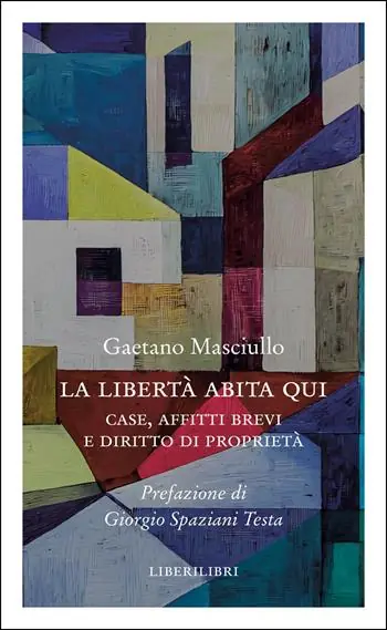 Promozione Esclusiva La libertà abita qui. Case, affitti brevi e diritto di proprietà