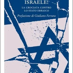 Subito Disponibile Maledetto Israele! La crociata contro lo Stato ebraico