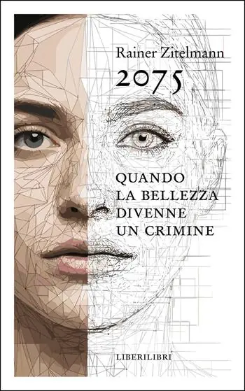 Promozione 2075. Quando la bellezza divenne un crimine
