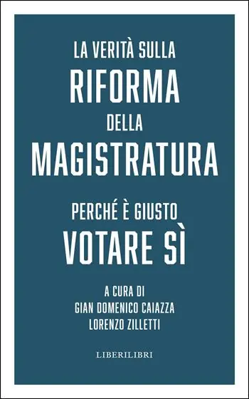 Offerta Speciale La verità sulla riforma della magistratura. Perché è giusto votare Sì