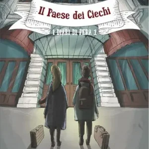 Solo Oggi Il paese dei Ciechi. I diari di Pera. Vol. 1