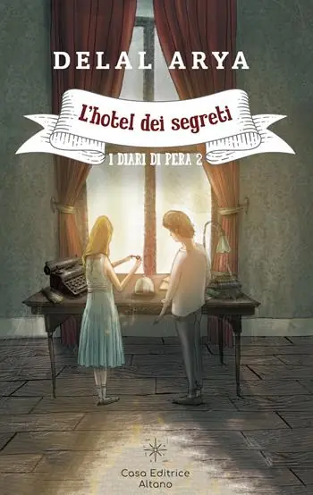 L‘hotel dei segreti. I diari di Pera. Vol. 2 Affare