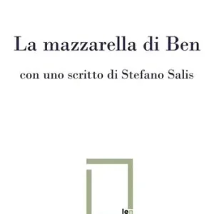 La mazzarella di Ben. Ediz. critica. Con Tavola illustrata Ultima Occasione