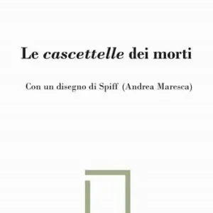 Le cascettelle dei morti. Ediz. speciale. Con disegno di Spiff Nuovo Arrivo