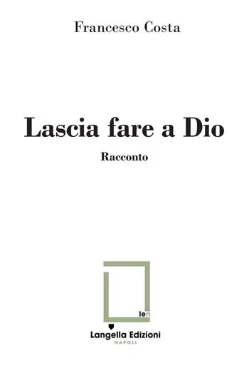 Vendita Finale Lascia fare a Dio. Ediz. limitata. Con illustrazione su carta firmata e numerata