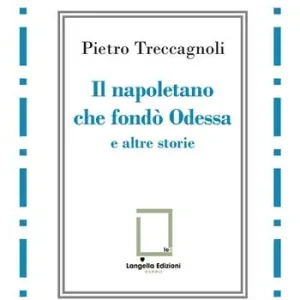 Il napoletano che fondò Odessa e altre storie Prezzo Ridotto