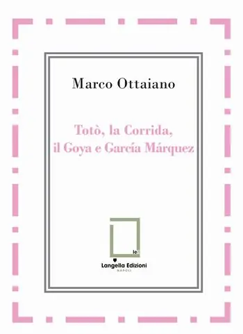 Totò, la Corrida, il Goya e García Márquez. Ediz. integrale Affare