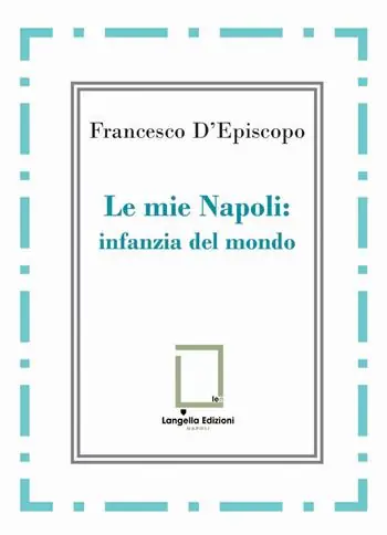 Le mie Napoli infanzia del mondo Quantità Limitata