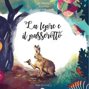 Ultimissimo Modello La lepre e il passerotto. Gli sbadigli di Zio Pauo. Ediz. a colori