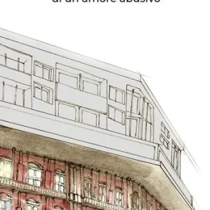 Spedito Oggi Architettura di un amore abusivo