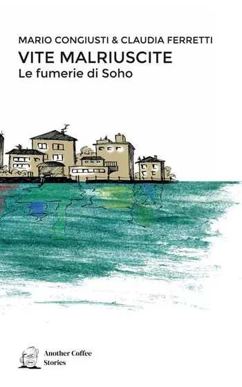Vite malriuscite. Le fumerie di Soho Ordina Subito