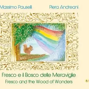 Più Venduto Fresco e il Bosco delle Meraviglie. Franco and the Wood of Wonders. Ediz. italiana e inglese
