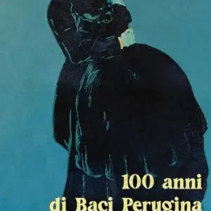 Spedizione Espresso 100 anni di Baci Perugina. Ediz. illustrata