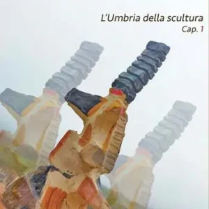 Quantità Limitata Orizzonti plastici. L‘Umbria della scultura. Cap. 1