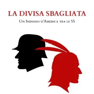 Professionale La divisa sbagliata. Un indiano d‘America tra le SS