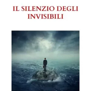 Novità Il silenzio degli invisibili. Nuova ediz.