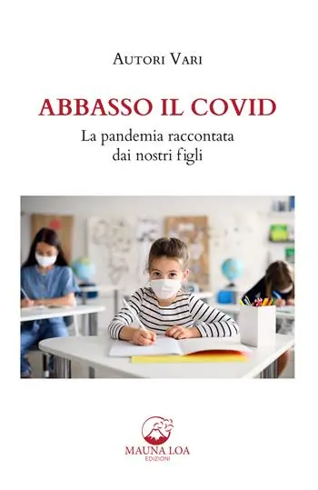 Abbasso il Covid. La pandemia raccontata dai nostri figli. Nuova ediz. Compra Adesso