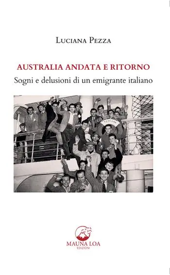A Buon Prezzo Australia andata e ritorno. Sogni e delusioni di un emigrante italiano. Nuova ediz.