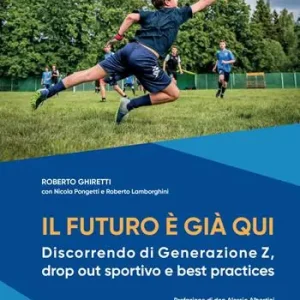 Occasione Imperdibile Il futuro è già qui. Discorrendo di Generazione Z, drop out sportivo e best practices