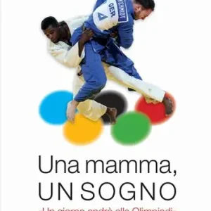Professionale Una mamma, un sogno. «Un giorno andrò alle Olimpiadi»