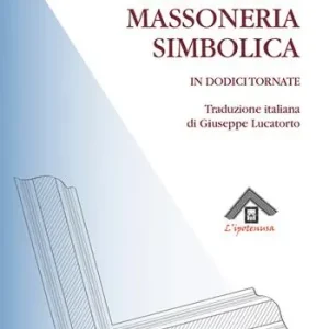 A Buon Prezzo Corso orale di massoneria simbolica in dodici tornate