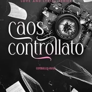 Ordina Subito Caos controllato. Love and lyrics. Vol. 1