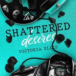 Esclusivo Shattered desires. Reckless desires. Ediz. italiana