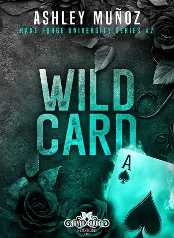 Wild Card. Rake Forge University. Ediz. italiana. Vol. 1 Pagamento Sicuro