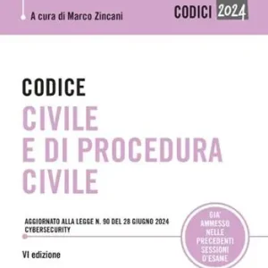Codice civile e di procedura civile. Aggiornato alla legge n. 90 del 28 giugno 2024 cybersecurity Acquista Ora