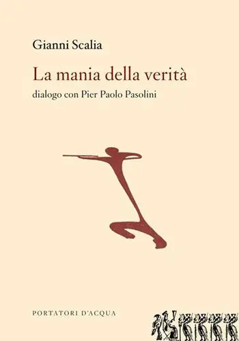 Più Venduto La mania della verità. Dialogo con Pier Paolo Pasolini