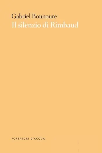 Occasione Il silenzio di Rimbaud. Piccolo contributo al mito
