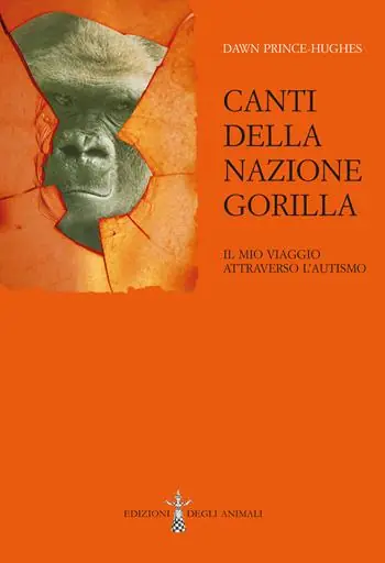 Must-Have Canti della Nazione Gorilla. Il mio viaggio attraverso l‘autismo