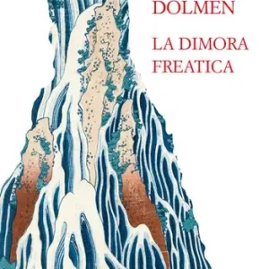 Soddisfatti O Rimborsati Dolmen. La dimora freatica. Ediz. multilingue