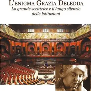 Prezzo Di Fabbrica L‘enigma Grazia Deledda. La grande scrittrice e il lungo silenzio delle istituzioni