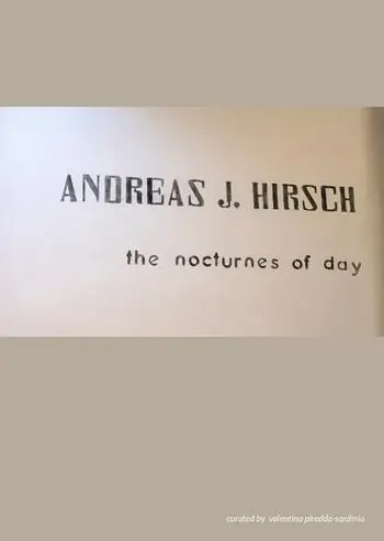 Andreas J. Hirsch. The nocturnes of day. Ediz. italiana, inglese e tedesca Sconto
