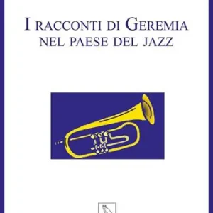 I racconti di Geremia nel paese del jazz Offerta Lampo