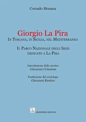 Offerta Speciale Giorgio La Pira. In Toscana, in Sicilia, nel Mediterraneo. Il Parco Nazionale degli Iblei dedicato a La Pira