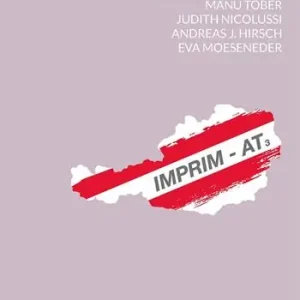 Offerta Lampo IMPRIM-AT3. Heller Ulmer, Alexandra Uccusic, Manu Tober, Gretl Thuswaldner, Judith Nicolussi, Andreas J. Hirsch, Eva Möseneder. Ediz. italiana, inglese e tedesca