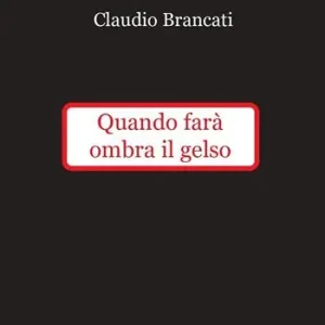 Quando farà ombra il gelso Saldi