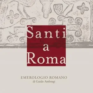Santi a Roma. Emerologio romano Nuovo Arrivo