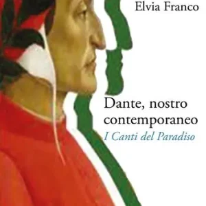 Affare Dante, nostro contemporaneo. I Canti del Paradiso