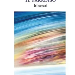Il paradiso. Itinerari Direttamente Dal Produttore