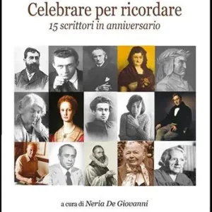 Esclusivo Celebrare per ricordare. 15 scrittori in anniversario