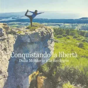 Offerta Speciale Conquistando la libertà. Dalla Moldavia alla Sardegna