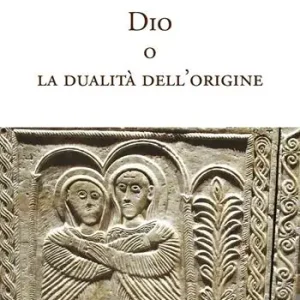 Compra Adesso Dio o la dualità dell‘origine