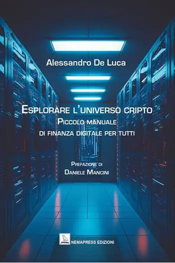 Esplorare l‘universo cripto. Piccolo manuale di finanza digitale per tutti Economico