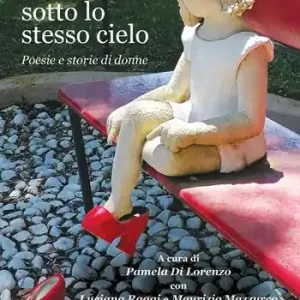 Offerta Speciale Insieme sotto lo stesso cielo. Poesie e storie di donne