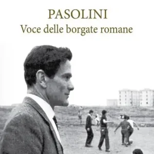 Pasolini. Voce delle borgate romane Bestseller